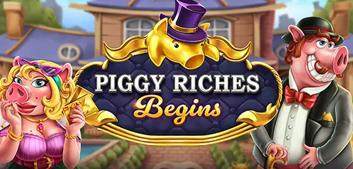 Piggy Riches Begins
